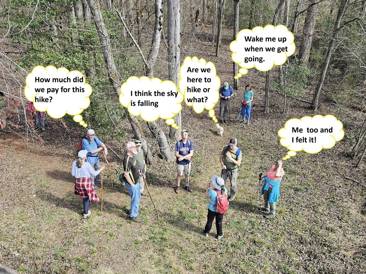Ever wonder what hikers are thinking while they are waiting for you?